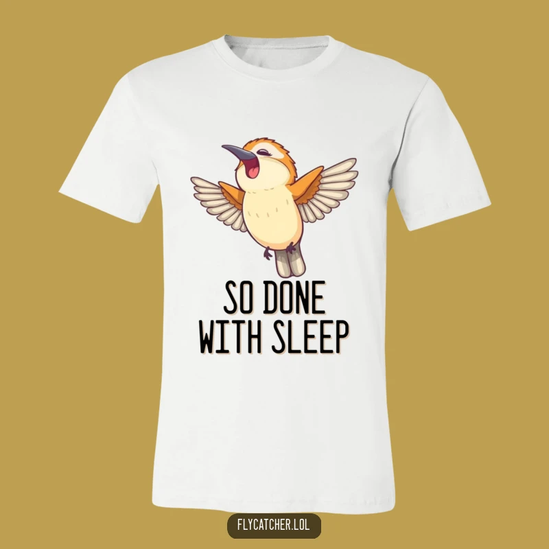 Funny Flycatcher Yawn T-Shirt - Happy Bird Stretch Apparel, Hilarious Funny Gift